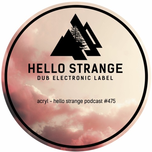acryl - hello strange podcast #475
