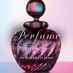 Read ebook [PDF]  Perfume: The Alchemy of Scent