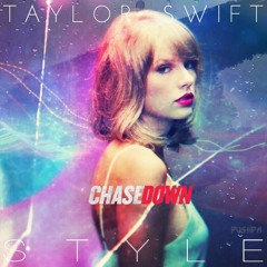 STYLE TAYLOR SWIFT - CHASEDOWN V.I.P EDIT