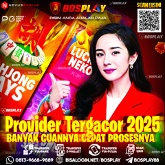 DAFTAR BOSPLAY AGEN SLOT GACOR PROVIDER 2025 BANYAK CUUANNYA CEPAT PROSESNYA