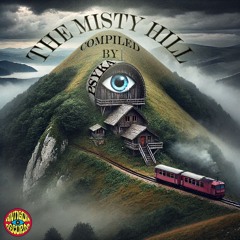The Misty Hill (compiled by Psyka)