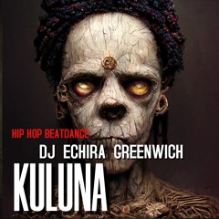 DJ Echira Greenwich - Kuluna