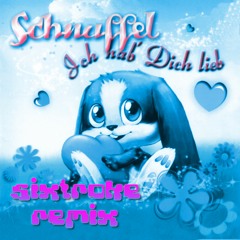 Schnuffel Bunny - I Love You So (Sixtroke Remix)