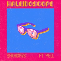 Kaleidoscope ft PELL