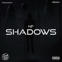 NF – Shadows (7Scratch Remix)