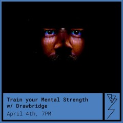 Train Your Mental Strenght w/ Drawbridge 04.04.2023