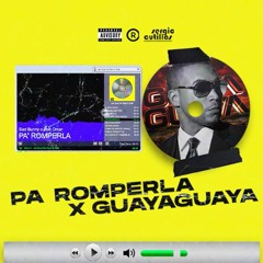 Pa Romperla X Guaya Guaya - Bad Bunny ft Don Omar & Sergio Cutillas (Extended)
