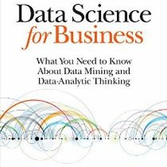{READ/DOWNLOAD} ❤ Data Science for Business: What You Need to Know about Data Mining and Data-Anal