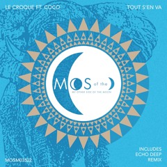 Coco, Le Croque - Tout S'en Va (Echo Deep Remix)