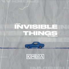 Lauv - Invisible Things (Kimera Edit W: Melli)
