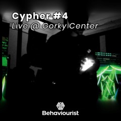 Cypher #4 – Live @ Gorky Center