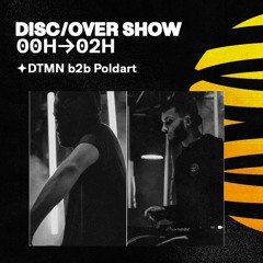 Disc/over Show • w/ DTMN b2b Poldart - 20.03.22