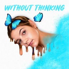Without Thinking