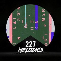 Melodics 227 with Studio House Mix from Raskal