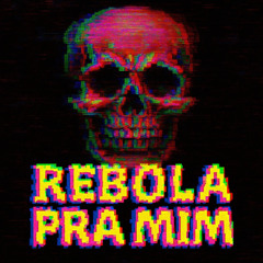 REBOLA PRA MIM SLOWED
