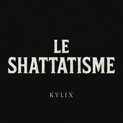 LE SHATTATISME