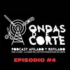 ONDAS DEL CORTE / Episodio #4 / MILENARIA