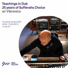 Teachings In Dub: 25 Years Of Sufferahs Choice  w/ Vibronics
