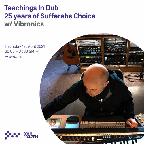 Teachings In Dub: 25 Years Of Sufferahs Choice  w/ Vibronics