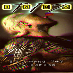 Tiztana - I'll Make You Satisfied