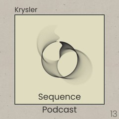 Sequence Podcast 013 - Krysler