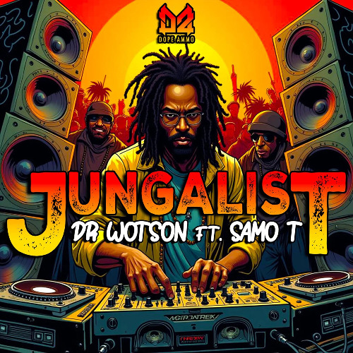 Dr Wotson Ft. Samo T 'Jungalist' [Dope Ammo Records]