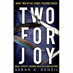 P.D.F. ⚡️ DOWNLOAD Two For Joy (Isabel Fielding Book 2)