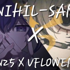 Nihil-san Mashup/Mix | 虚無さん | N25 x Vflower | (¿?shimon)