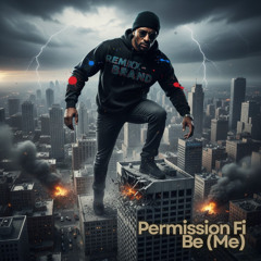 Permission Fi Be (me)