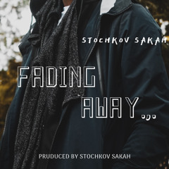 Fading Away
