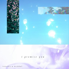i promise you (w/ deckOwl)