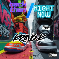 Back Then/Right Now feat Kring K