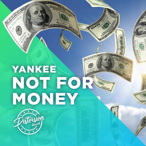Yankee - Not For Money (Original Mix) (Distorsion Records)