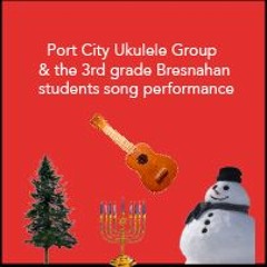 Bresnahan students and Port City Ukulele group perform songs