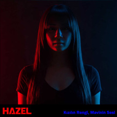 KIZILIN RENGİ, MAVİNİN SESİ (Hazel'in Sözleri)