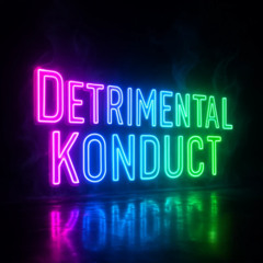 Detrimental Konduct - Rawk Out Wit My Cawk Out (July 2025)