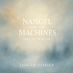 Nangel and the Machines: Ode to Winter