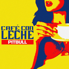 Pitbull - Café Con Leche