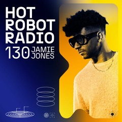 Hot Robot Radio 130