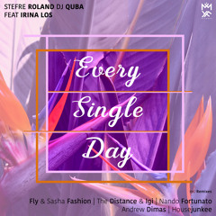 Stefre Roland, Dj Quba Ft. Irina Los - Every Single Day (Andrew Dimas Remix)