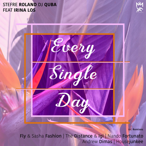 Stefre Roland, Dj Quba Ft. Irina Los - Every Single Day (Andrew Dimas Remix)