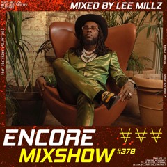Encore Mixshow #379 Mixed by Lee Millz