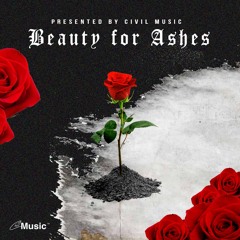 Beauty for Ashes