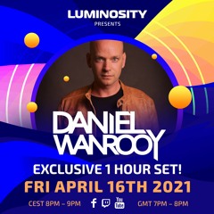 Luminosity presents: Daniel Wanrooy exclusive 1 hour set