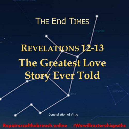 The Greatest Love Story Ever Told - Revelations 12 & 13