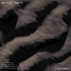 Martyn Päsch ::: CMZT14 :: EP