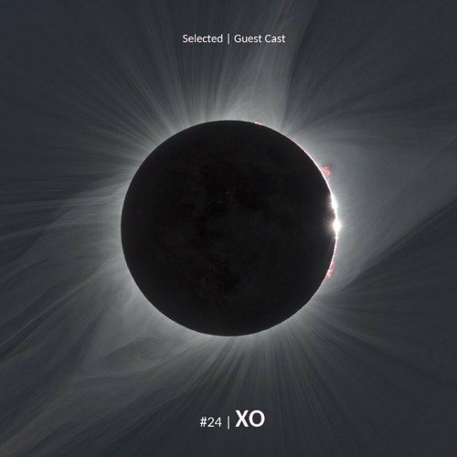 Selected | Guest Cast #24 | XO