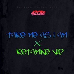 Take Me As I Am X Ketamine Vip