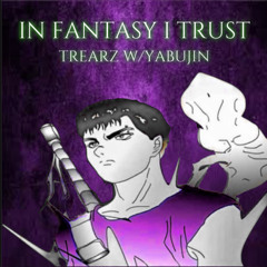 IN FANTASY I TRUST REMIX prod.YABUJIN