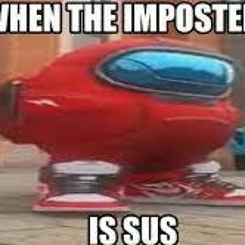 When the imposter is big SUS : r/amogus